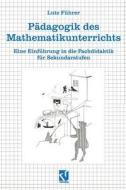 Pädagogik des Mathematikunterrichts di Lutz Hoffmann edito da Vieweg+Teubner Verlag