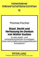 Staat, Recht und Verfassung im Denken von Walter Eucken di Thomas Fischer edito da Lang, Peter GmbH