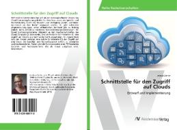 Schnittstelle für den Zugriff auf Clouds di Jessica Zierke edito da AV Akademikerverlag