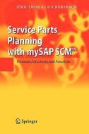 Service Parts Planning with mySAP SCM(TM) di Jörg T. Dickersbach edito da Springer Berlin Heidelberg