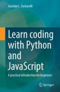 Learn Coding With Python And JavaScript di Joachim L. Zuckarelli edito da Springer