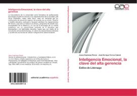 Inteligencia Emocional, la clave del alta gerencia di Jesus Espinosa Flores, José Enríque Torres Cabral edito da EAE
