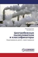 Tsentrobezhnye Pyleuloviteli I Klassifikatory di Sugak Aleksandr edito da Lap Lambert Academic Publishing