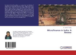 Microfinance in India: A Review di Anuradha R. Tiwary edito da LAP Lambert Academic Publishing