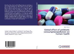 Global effect of antibiotic consumption/pollution on human health di Gabor Ternak edito da LAP Lambert Academic Publishing