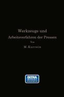 Die Werkzeuge und Arbeitsverfahren der Pressen di Max Kurrein, Joseph Vincent Woodworth edito da Springer Berlin Heidelberg