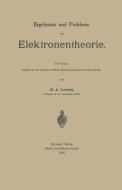 Ergebnisse und Probleme der Elektronentheorie di Hendrik Antoon Lorentz edito da Springer Berlin Heidelberg