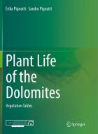 Plant Life of the Dolomites di Erika Pignatti, Sandro Pignatti edito da Springer Berlin Heidelberg