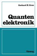 Quantenelektronik di Gerhard K. Grau edito da Vieweg+Teubner Verlag