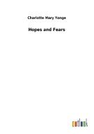 Hopes and Fears di Charlotte Mary Yonge edito da Outlook Verlag