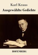 Ausgewählte Gedichte di Karl Kraus edito da Hofenberg