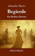 Begierde di Jolanthe Marès edito da Henricus - Edition Deutsche Klassik GmbH, Berlin