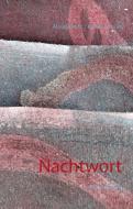 Nachtwort di Alauda Roth, Kaarina Kunst edito da Books on Demand