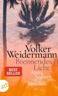 Brennendes Licht di Volker Weidermann edito da Aufbau Taschenbuch Verlag