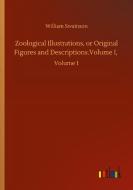 Zoological Illustrations, or Original Figures and Descriptions.Volume I, di William Swainson edito da Outlook Verlag