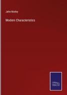 Modern Characteristics di John Morley edito da Salzwasser-Verlag