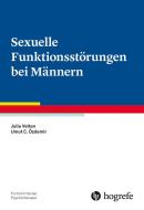 Sexuelle Funktionsstörungen bei Männern di Julia Velten, Umut C. Özdemir edito da Hogrefe Verlag GmbH + Co.