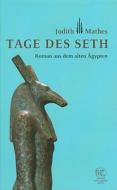 Tage Des Seth: Roman Aus Dem Alten Agypten di Judith Mathes edito da Philipp Von Zabern