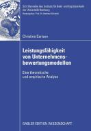 Leistungsfähigkeit von Unternehmensbewertungsmodellen di Christina Carlsen edito da Gabler, Betriebswirt.-Vlg