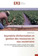 Asymétrie d'information et gestion des ressources en eau souterraine di Mahdhi Naceur edito da Editions universitaires europeennes EUE