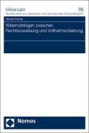 Widerrufsfolgen zwischen Rechtszuweisung und Vollharmonisierung di Hannes Fischer edito da Nomos Verlagsges.MBH + Co