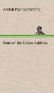 State of the Union Address di Andrew Jackson edito da TREDITION CLASSICS
