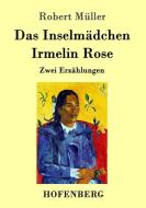 Das Inselmädchen / Irmelin Rose di Robert Müller edito da Hofenberg
