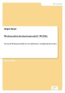 Wohnzufriedenheitsmodell (WZM) di Jürgen Bauer edito da Diplom.de