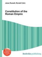 Constitution Of The Roman Empire di Jesse Russell, Ronald Cohn edito da Book On Demand Ltd.