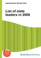 List Of State Leaders In 2008 edito da Book On Demand Ltd.
