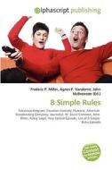 8 Simple Rules di #Miller,  Frederic P. Vandome,  Agnes F. Mcbrewster,  John edito da Vdm Publishing House