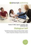 Dialogical Self di Frederic P Miller, Agnes F Vandome, John McBrewster edito da Alphascript Publishing