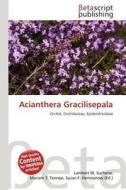 Acianthera Gracilisepala edito da Betascript Publishing