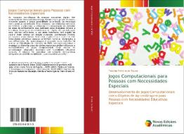Jogos Computacionais para Pessoas com Necessidades Especiais di Fabricia Ferreira de Souza edito da Novas Edições Acadêmicas