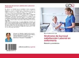 Síndrome de burnout satisfacción Laboral en enfermería di Maria Elisabet Carlos Cajo edito da Editorial Académica Española