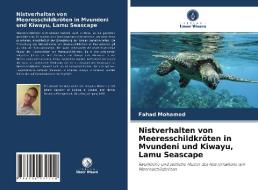 Nistverhalten von Meeresschildkröten in Mvundeni und Kiwayu, Lamu Seascape di Fahad Mohamed edito da Verlag Unser Wissen