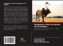 Humpsore chez les bovins et les buffles di Perumal Ponraj, Arun Kumar De, Debasis Bhattacharya edito da Editions Notre Savoir