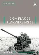 20 MM Flak 38 and Flakvierling 38 di Alan Ranger edito da MMP