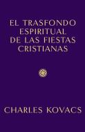 Trasfondo espiritual de las fiestas cristianas di Charles Kovacs edito da Rudolf Steiner.