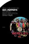 Vida y Milagro de Sgt. Pepper's: Un Disco Para una Epoca = The Life and After Life of Sgt.Pepper's di Clinton Heylin edito da Global Rhythm Press