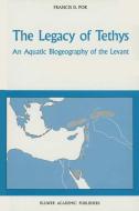 The Legacy of Tethys di F. D. Por edito da Springer Netherlands