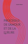 Processus De L'Amour Et De La Luxure di Gobelin Dimitri Gobelin edito da Independently Published