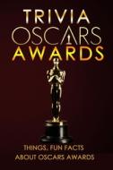 Oscars Awards Trivia di Gingrasso Karen Gingrasso edito da Independently Published