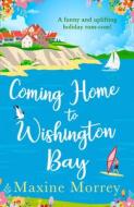 Coming Home to Wishington Bay di Maxine Morrey edito da HarperCollins Publishers