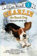 Charlie the Ranch Dog: Charlie's Snow Day di Ree Drummond edito da HARPERCOLLINS