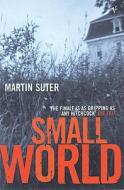 Small World di Martin Suter edito da Random House UK Ltd