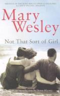 Not That Sort Of Girl di Mary Wesley edito da Vintage Publishing