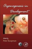 Organogenesis in Development di Peter Koopman edito da ACADEMIC PR INC