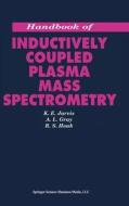 Handbook of Inductively Coupled Plasma Mass Spectrometry di A. L. Gray, Jarvis, Houk edito da Blackie Academic and Professional