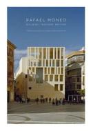 Rafael Moneo - Building, Teaching, Writing di Francisco González de Can edito da Yale University Press